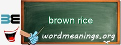 WordMeaning blackboard for brown rice